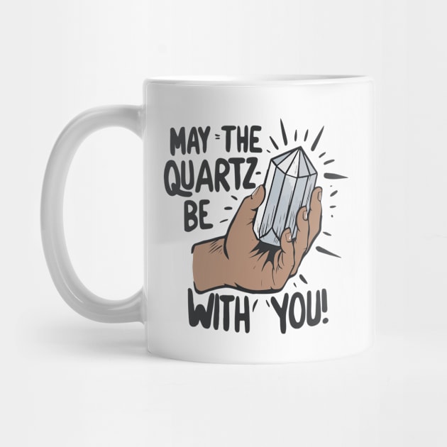 Funny Geologist May The quarts be with You Gift by GrafiqueDynasty